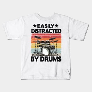 Easily Distracted By Drums Funny Drummer Dad Gift Kids T-Shirt